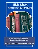 High School American Literature: Readings and activities for full year American Literature curriculum for students grades 10, 11, and 12 (Writing Curriculum)