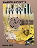 Advanced Rudiments Workbook - Ultimate Music Theory: Advanced Music Theory Workbook (Ultimate Music Theory) includes UMT Guide & Chart, 12 ... (Ultimate Music Theory Rudiments Books)