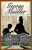 George Mueller: Pickpocket to Praying Provider (Potter's Wheel Books)