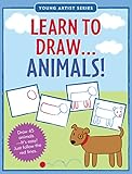 Learn to Draw Animals! (Young Artist Series)