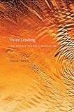 Voice Leading: The Science behind a Musical Art (Mit Press)