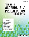 The Best Algebra 2/Precalculus Book Ever: 2nd Edition