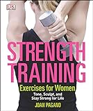 Strength Training Exercises for Women: Tone, Sculpt, and Stay Strong for Life