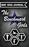 The Benchmark Girls - WOD Journal: A CrossFit Workout Log Book for the Benchmark Girls.