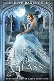 Cinders of Glass (Bewitching Fairy Tales Book 4)