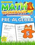 MathBear: Pre Algebra Workbook Grade 5: 5th Grade Pre Algebra Workbook: Integers, Exponents, Fractions, Order of Operations with Answers (MATHBEAR Workbooks)