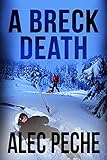 A Breck Death (Jill Quint, MD, Forensic Pathologist Series Book 3)