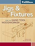 Jigs & Fixtures for the Hand Tool Woodworker