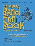 The Beginning Band Fun Book (French Horn): for Elementary Students