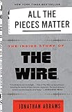 All the Pieces Matter: The Inside Story of The Wire®
