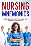 Nursing Mnemonics: Trigger Your Nursing Memory, Visual Mnemonic Aids for Nurses, Memory Tricks and Tips for Survive Nursing School