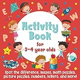 Activity Book For 3-4 Year Olds: Spot The Difference, Mazes, Math Puzzles, Picture Puzzles, Numbers, Letters, and More!: (Gift Idea for Girls and Boys)