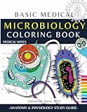 Microbiology Coloring Book: Basic Medical Notes: Anatomy and Physiology Study Workbook for Medical and Nursing Students