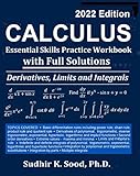 Calculus: Essential Skills Practice Workbook with Full Solutions - Derivatives, Limits and Integrals 2022 Edition