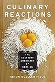 Culinary Reactions: The Everyday Chemistry of Cooking