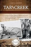 Tar Creek: A History of the Quapaw Indians, the World's Largest Lead and Zinc Discovery, and The Tar Creek Superfund Site.