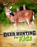 Deer Hunting for Kids (Into the Great Outdoors)