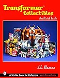 Transformers Collectibles: Unofficial Guide (Schiffer Book for Collectors)