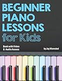 Beginner Piano Lessons for Kids Book: with Online Video & Audio Access