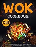 Wok Cookbook: Simple & Delicious Steam, Braise, Smoke, and Stir-fry Recipes for Beginners and Advanced Users