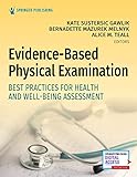 Evidence-Based Physical Examination: Best Practices for Health & Well-Being Assessment (Paperback) – Comprehensive Book for Teaching Physical and Health Assessment Techniques