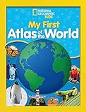National Geographic Kids My First Atlas of the World: A Child's First Picture Atlas