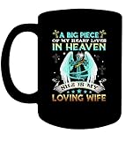 Memorial Coffee Mug For Loved Wife In Heaven In Heaven Loving Memories Memorial Gifts Angel Wife God A Big Piece Of My Heart Black Ceramic 11 15oz Tea Cup For Anniversary Of Death Christmas