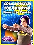 Tea Time with Tayla: Solar System for Children, Learn Planets