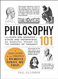 Philosophy 101: From Plato and Socrates to Ethics and Metaphysics, an Essential Primer on the History of Thought (Adams 101)