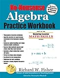 No-Nonsense Algebra Practice Workbook: Part of the Mastering Essential Math Skills Series