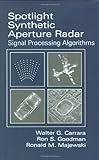 Spotlight Synthetic Aperture Radar: Signal Processing Algorithms (Artech House Remote Sensing Library)