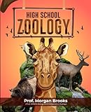 HIGH SCHOOL ZOOLOGY: Dive Deep, Explore Wide, Learn Wild!