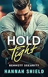 Hold Tight: A Friends-to-Lovers Military Romance (Bennett Security Book 4)