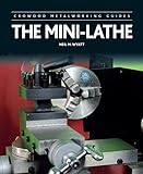 Mini-Lathe (Crowood Metalworking Guides)