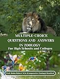 MULTIPLE-CHOICE QUESTIONS AND ANSWERS IN ZOOLOGY: For Colleges and High Schools