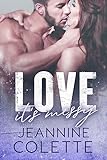 Love...It's Messy (Love Explained Book 2)