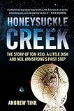 Honeysuckle Creek: The Story of Tom Reid, a Little Dish and Neil Armstrong's First Step