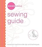 Singer Simple Sewing Guide: Essential Machine-Side Tips and Techniques
