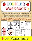 TODDLER WORKBOOK (75+ worksheets), Kids activities, Preschool Learning, Alphabet, Tracing, Numbers, Shapes, 2-4 year old