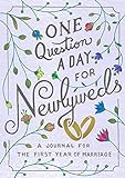 One Question a Day for Newlyweds: A Journal for the First Year of Marriage