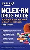NCLEX-RN Drug Guide: 300 Medications You Need to Know for the Exam (Kaplan Test Prep)