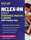 NCLEX-RN 2017 Strategies, Practice and Review with Practice Test (Kaplan Test Prep)