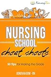 Nursing School Cheat Sheets: 50 Tips for Making the Grade