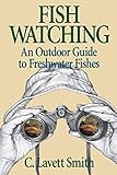 Fish Watching: An Outdoor Guide to Freshwater Fishes (Comstock Book)