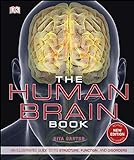 The Human Brain Book: An Illustrated Guide to its Structure, Function, and Disorders (DK Human Body Guides)