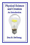 Physical Science and Creation: An Introduction (Reader Series Book 2)