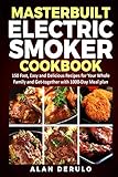 Masterbuilt Electric Smoker Cookbook: 150 Fast, Easy and Delicious Recipes for Your Whole Family and Get-together with 1000-Day Meal plan