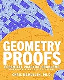 Geometry Proofs Essential Practice Problems Workbook with Full Solutions