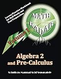 Algebra 2 and Pre-Calculus (Volume I): Lesson/Practice Workbook for Self-Study and Test Preparation