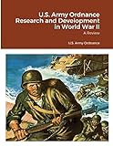 U.S. Army Ordnance Research and Development in World War II: A Review